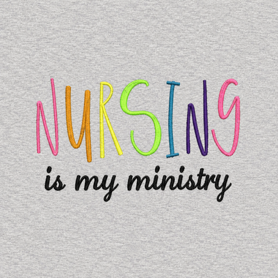 Nursing is My Ministry Embroidered Sweatshirt