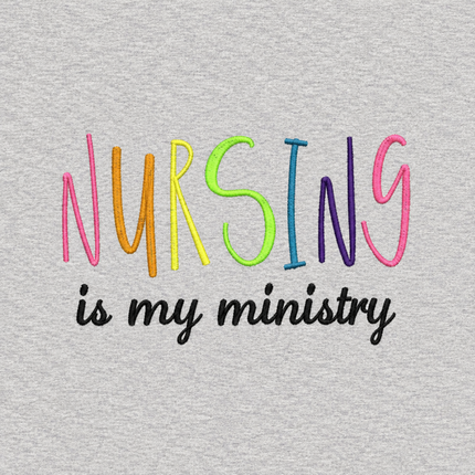 Nursing is My Ministry Embroidered Sweatshirt